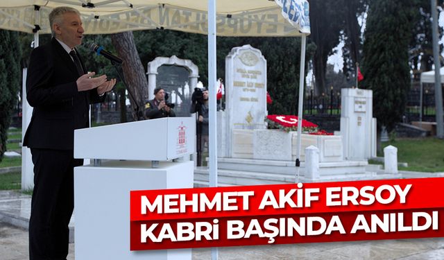 Mehmet Akif Ersoy, İstiklal Marşı’nın Kabulünün 103’üncü Yıl Dönümünde Kabri Başında Anıldı