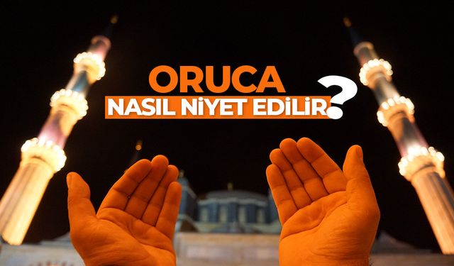 Oruca ne zaman niyet edilir?