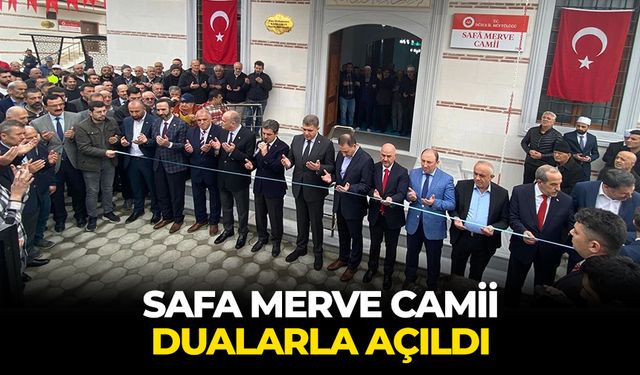 Safa Merve Camii dualarla açıldı