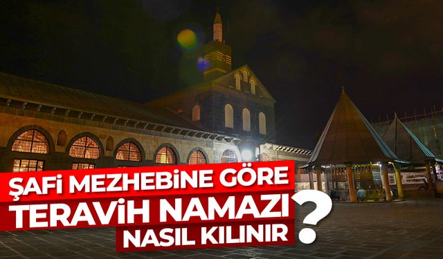 Şafi mezhebine göre teravih namazı nasıl kılınır?