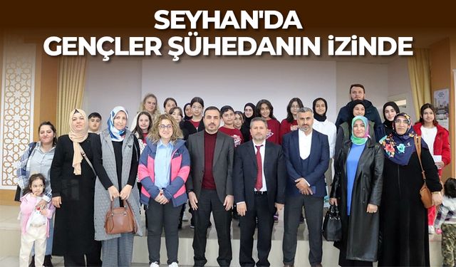 Seyhan'da gençler şühedanın izinde