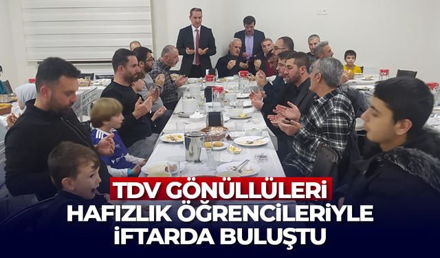 TDV gönüllüleri, hafızlık öğrencileriyle iftarda buluştu