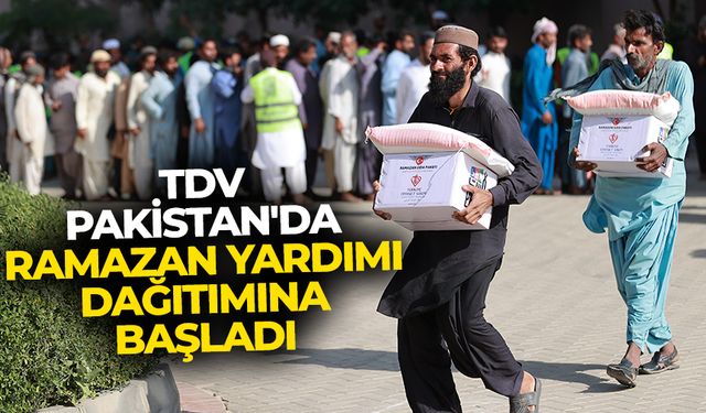 Türkiye Diyanet Vakfı, Pakistan'da ramazan yardımı dağıtımına başladı