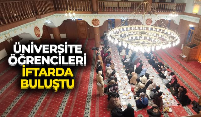 Üniversite öğrencileri iftarda buluştu