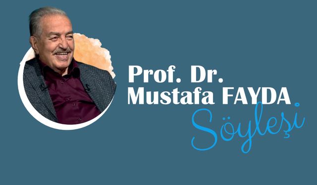 Prof. Dr. Mustafa Fayda ile Söyleşi