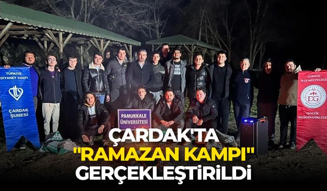 Çardak'ta "Ramazan Kampı" gerçekleştirildi