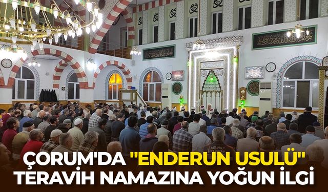 Çorum'da "Enderun usulü" teravih namazına yoğun ilgi