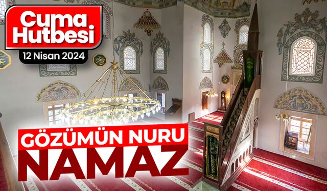 12 Nisan 2024 - Cuma Hutbesi