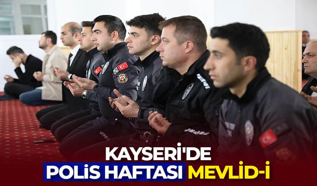 Kayseri'de Polis Haftası Mevlid-i