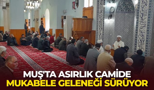 Muş'ta asırlık camide mukabele geleneği sürüyor