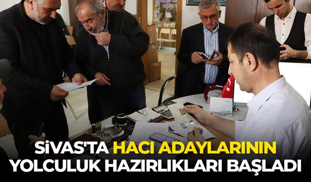 Sivas'ta hacı adaylarının yolculuk hazırlıkları başladı