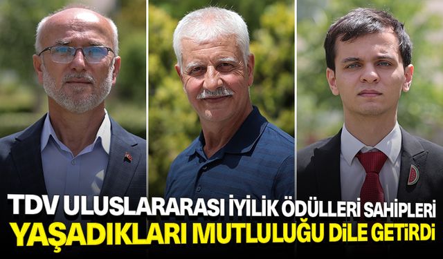 TDV Uluslararası İyilik Ödülleri sahipleri yaşadıkları mutluluğu dile getirdi