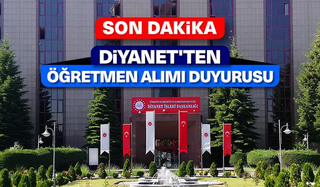 Diyanet'ten öğretmen alımı duyurusu