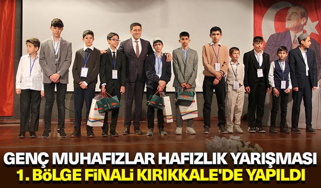 Genç Muhafızlar Hafızlık Yarışması 1. Bölge Finali Kırıkkale'de yapıldı