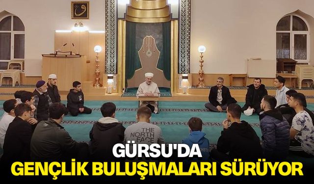 Gürsu'da gençlik buluşmaları sürüyor