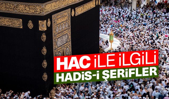 Hac İle İlgili Hadis-i Şerifler