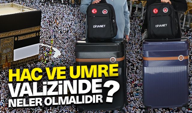 Hac Ve Umre Valizinde Neler Olmalıdır?