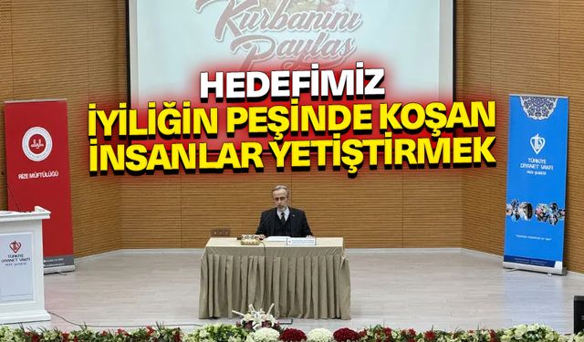 Karslı: Hedefimiz iyiliğin peşinde koşan insanlar yetiştirmek