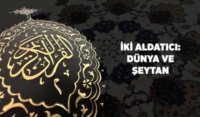 İki Aldatıcı: Dünya ve Şeytan