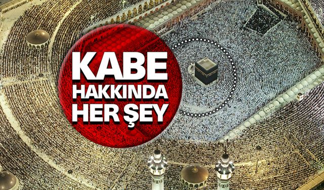 Kabe'ye dair bilinmesi gereken her şey