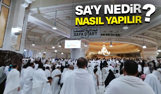 Sa'y nedir? Nasıl Yapılır?