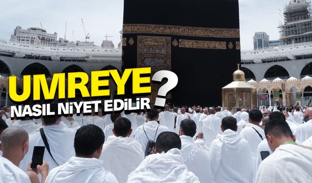 Umreye nasıl niyet edilir?