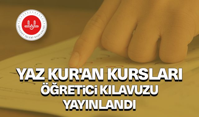 Yaz Kur'an Kursları Öğretici Kılavuzu yayınlandı