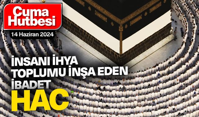 14 Haziran 2024 - Cuma Hutbesi