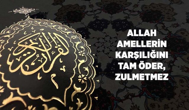 Allah, Amellerin Karşılığını Tam Öder, Zulmetmez