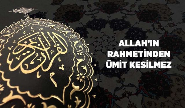 Allah'ın Rahmetinden Ümit Kesilmez