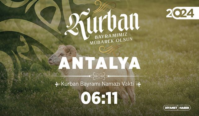 Antalya ve ilçeleri için Kurban Bayramı namazı saatleri (2024)