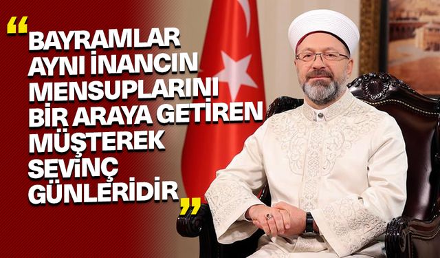 Diyanet İşleri Başkanı Erbaş’ın Kurban Bayramı Mesajı