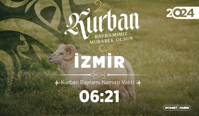 İzmir ve ilçeleri için Kurban Bayramı namazı saatleri (2024)
