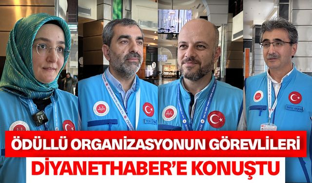 Ödüllü organizasyonun görevlileri Diyanet Haber'e konuştu