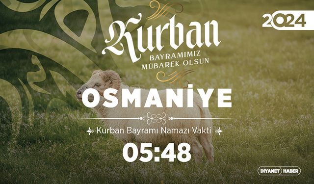 Osmaniye ve ilçeleri için Kurban Bayramı namazı saatleri (2024)