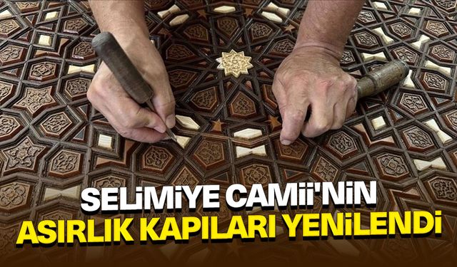 Selimiye Camii'nin asırlık kapıları yenilendi