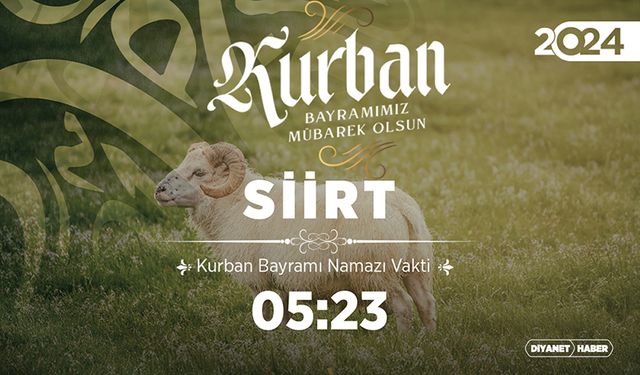 Siirt ve ilçeleri için Kurban Bayramı namazı saatleri (2024)