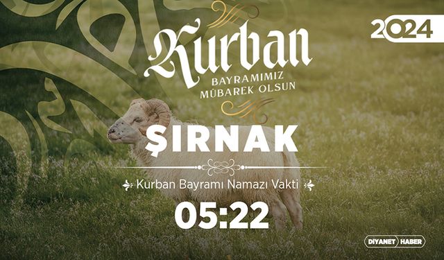 Şırnak ve ilçeleri için Kurban Bayramı namazı saatleri (2024)