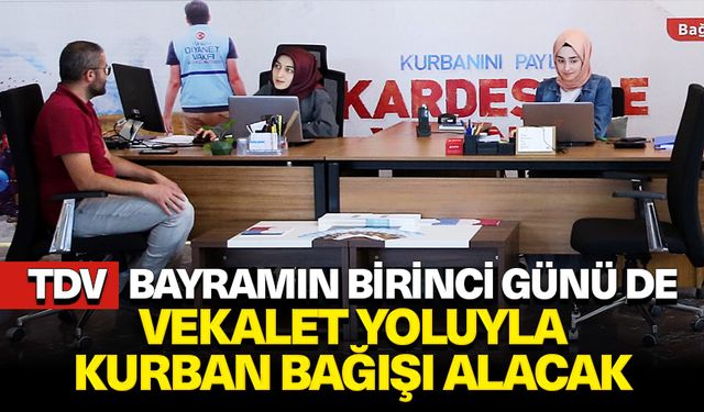 TDV, bayramın birinci günü de vekalet yoluyla kurban bağışı alacak