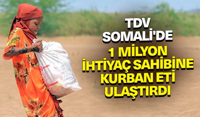 Türkiye Diyanet Vakfı, Somali'de 1 milyon ihtiyaç sahibine kurban eti ulaştırdı