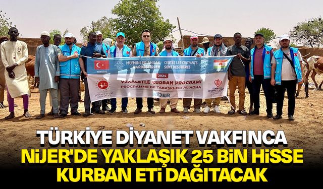 Türkiye Diyanet Vakfınca Nijer'de yaklaşık 25 bin hisse kurban eti dağıtacak