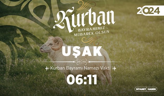 Uşak ve ilçeleri için Kurban Bayramı namazı saatleri (2024)