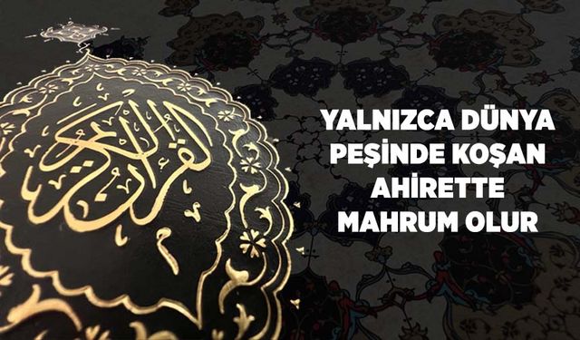 Yalnızca Dünya Peşinde Koşan, Ahirette Mahrum Kalır