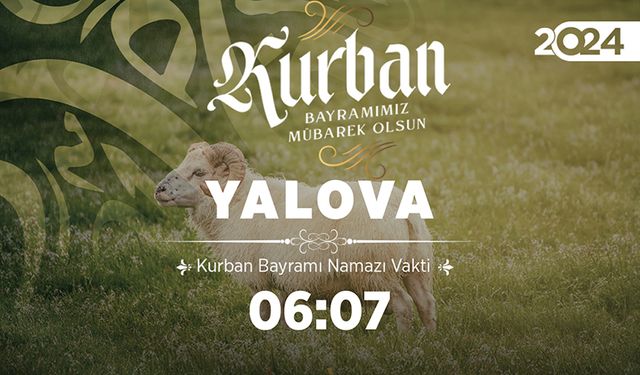 Yalova ve ilçeleri için Kurban Bayramı namazı saatleri (2024)