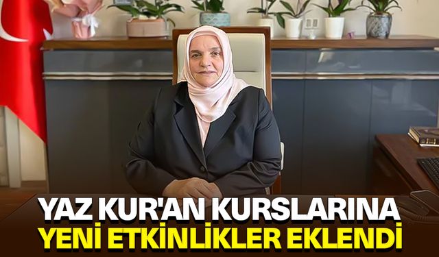 Yaz Kur'an kurslarına yeni etkinlikler eklendi