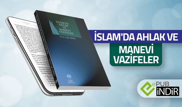 İslam'da Ahlak ve Manevi Vazifeler - eKitap