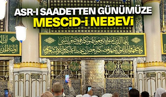 Asr-ı Saadetten günümüze Mescid-i Nebevi