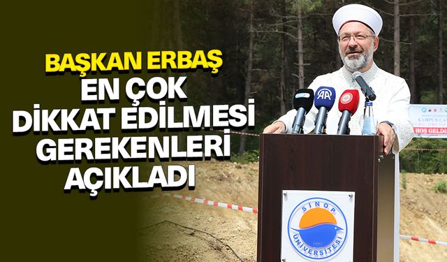 Başkan Erbaş: En çok dikkat etmesi gereken şey okumak, yazmak, ilim, irfan, bilgi, hikmet olması lazım