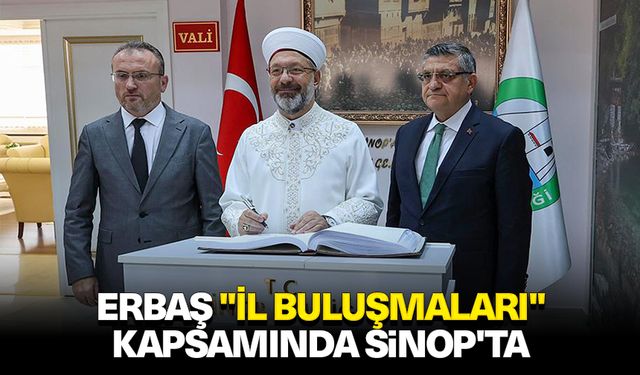 Erbaş, "İl Buluşmaları" kapsamında Sinop'ta