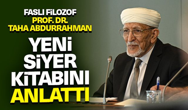 Faslı filozof Prof. Dr. Taha Abdurrahman yeni siyer kitabını anlattı